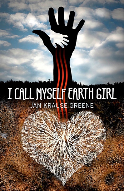 I Call Myself Earth Girl by Jan Krause Greene